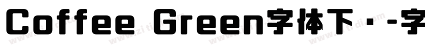 Coffee Green字体下载字体转换